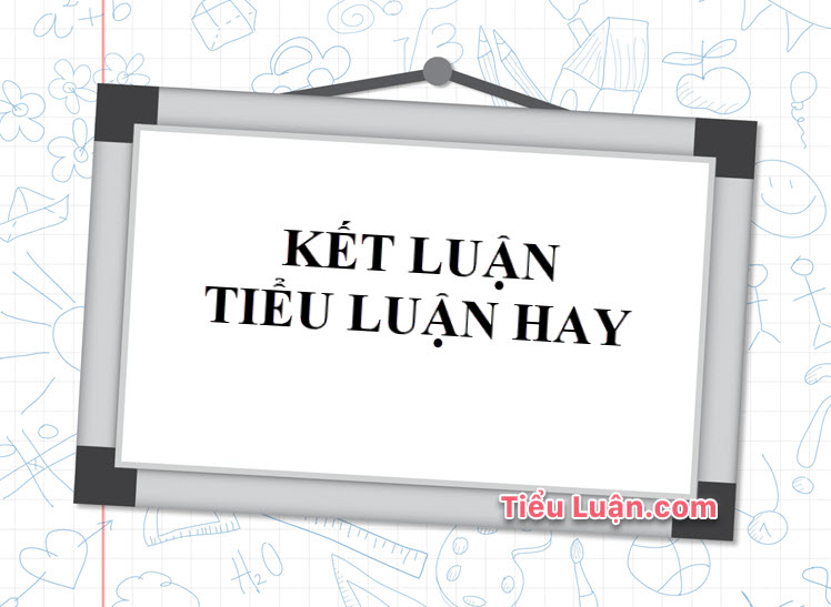 Kết luận tiểu luận hay